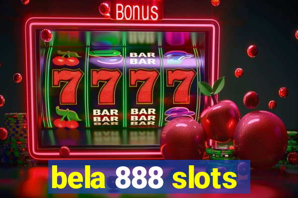 bela 888 slots